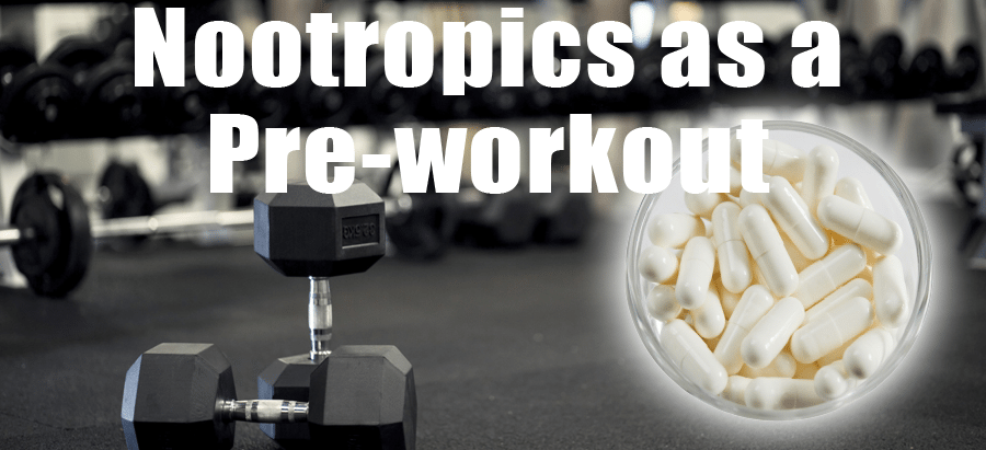 Nootropics as preworkout supplement